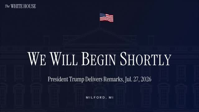 President Trump Delivers Remarks, Jul. 27, 2026